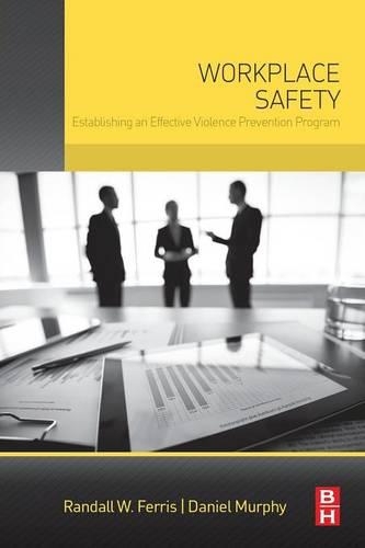 Паперова книга «Workplace Safety: Establishing an Effective Violence Prevention Program», авторів Деніел Мерфі, Рендалл В. Ферріс - фото №1