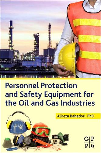 Бумажная книга «Personnel Protection and Safety Equipment for the Oil and Gas Industries», автор Алиреза Бахадори - фото №1
