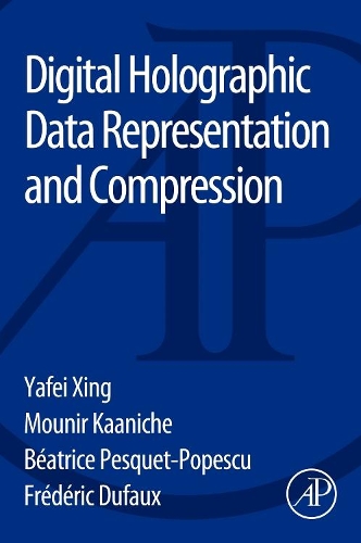[object Object] «Digital Holographic Data Representation and Compression», авторов Беатрис Песке-Попеску, Фредерик Дюфо, Мунир Кааниш, Яфей Синь - фото №1