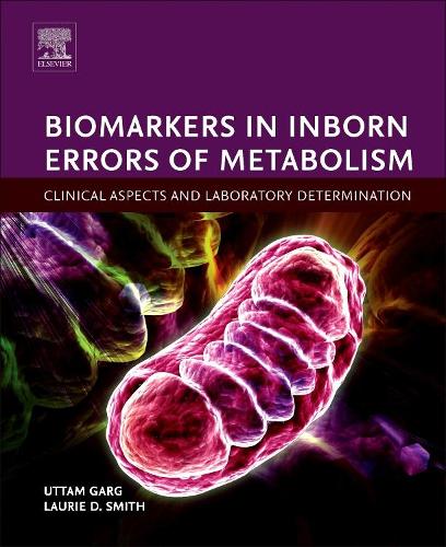 Бумажная книга «Biomarkers in Inborn Errors of Metabolism: Clinical Aspects and Laboratory Determination», авторов Лори Д. Смит, Уттам Гарг - фото №1