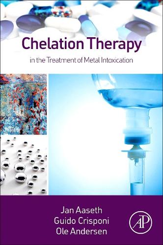 Бумажная книга «Chelation Therapy in the Treatment of Metal Intoxication», авторов Гвидо Криспони, Ян Аасет, Оле Андерсон - фото №1