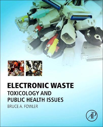 Бумажная книга «Electronic Waste: Toxicology and Public Health Issues», автор Брюс А. Фаулер - фото №1