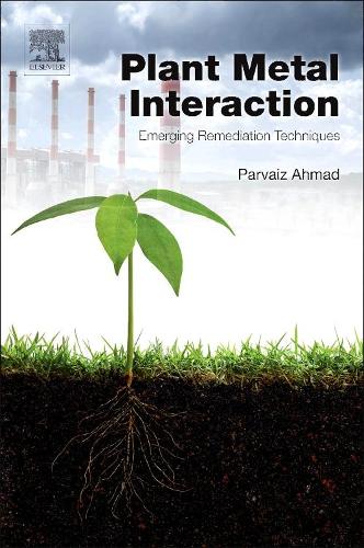 Бумажная книга «Plant Metal Interaction: Emerging Remediation Techniques», автор Парвайз Ахмад - фото №1