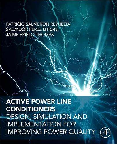 Бумажная книга «Active Power Line Conditioners: Design, Simulation and Implementation for Improving Power Quality», авторов Хайме Прието Томас, Патрисио Сальмерон Ревуэльта, Сальвадор Перес Литран - фото №1