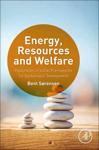 Бумажная книга «Energy, Resources and Welfare: Exploration of Social Frameworks for Sustainable Development», автор Бент Соренсен - фото №1