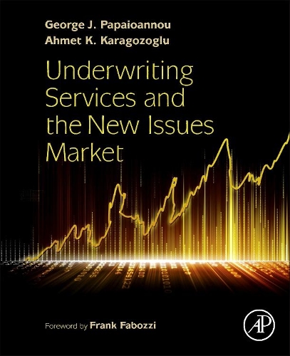Бумажная книга «Underwriting Services and the New Issues Market», авторов Ахмет К. Карагозоглу, Джордж Дж. Папаиоанну - фото №1