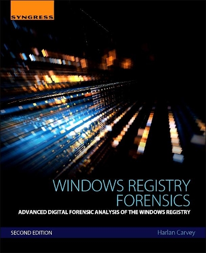 [object Object] «Windows Registry Forensics: Advanced Digital Forensic Analysis of the Windows Registry», автор Харлан Карві - фото №1