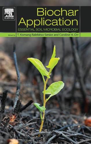 Паперова книга «Biochar Application: Essential Soil Microbial Ecology», авторів Керолайн Х. Орр, Т. Команг Ралебіцо-старший - фото №1
