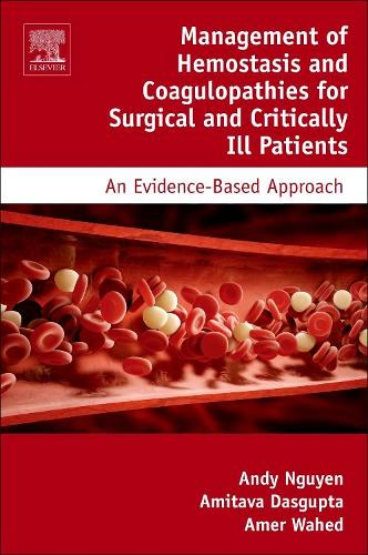Бумажная книга «Management of Hemostasis and Coagulopathies for Surgical and Critically Ill Patients: An Evidence-Based Approach», авторов Амер Вахед, Амитава Дасгупта, Энди Д. Нгуен - фото №1