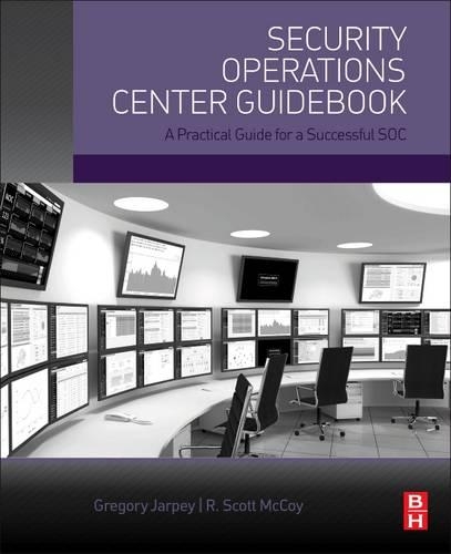 [object Object] «Security Operations Center Guidebook: A Practical Guide for a Successful SOC», авторов Грегори Джарпей, Скотт Маккой - фото №1