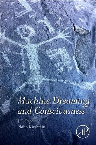 Бумажная книга «Machine Dreaming and Consciousness», авторов Дж. Ф. Пагель, Филип Кирштейн - фото №1