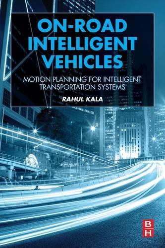 Паперова книга «On-Road Intelligent Vehicles: Motion Planning for Intelligent Transportation Systems», автор Рахул Кала - фото №1