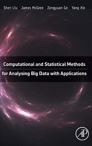 [object Object] «Computational and Statistical Methods for Analysing Big Data with Applications», авторів Джеймс МакГрі, Шен Лю, Ян Сі, Цзунйуань Ге - фото №1