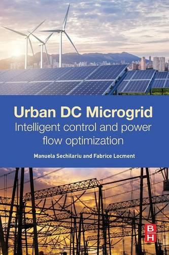 Паперова книга «Urban DC Microgrid: Intelligent Control and Power Flow Optimization», авторів Фабріс Локман, Мануела Сечіларіу - фото №1