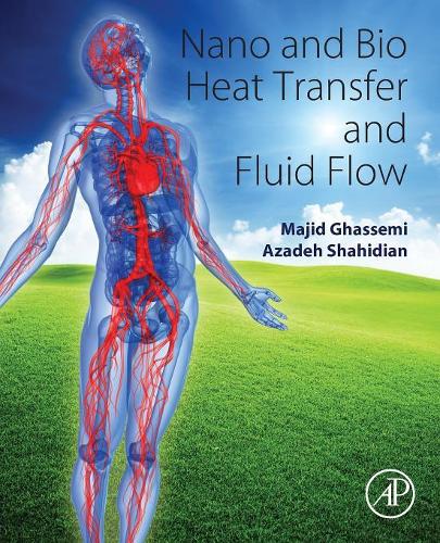 Паперова книга «Nano and Bio Heat Transfer and Fluid Flow», авторів Азаде Шахідян, Маджид Гассемі - фото №1