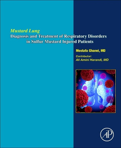 Бумажная книга «Mustard Lung: Diagnosis and Treatment of Respiratory Disorders in Sulfur-Mustard Injured Patients», авторов Али Амини Харанди, Мостафа Ганеи - фото №1