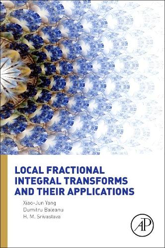 [object Object] «Local Fractional Integral Transforms and Their Applications», авторів Думітру Баляну, Харі М. Шрівастава, Сяо Цзюнь Ян - фото №1