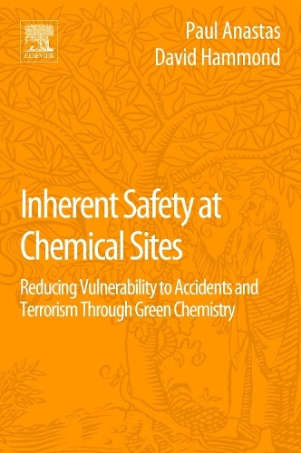 Паперова книга «Inherent Safety at Chemical Sites: Reducing Vulnerability to Accidents and Terrorism Through Green Chemistry», авторів Девід Г. Хаммонд, Пол Т Анастас - фото №1