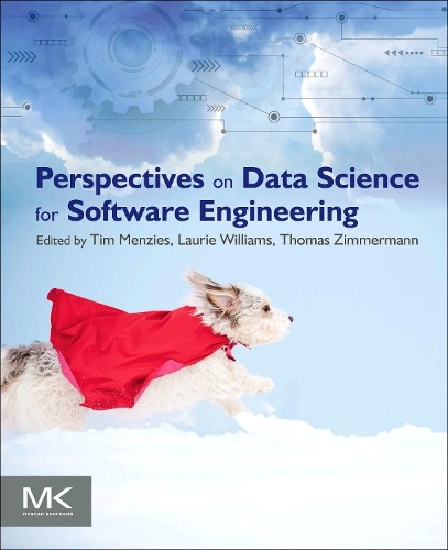 [object Object] «Perspectives on Data Science for Software Engineering», авторов Лори Уильямс, Томас Циммерманн, Тим Мензис - фото №1