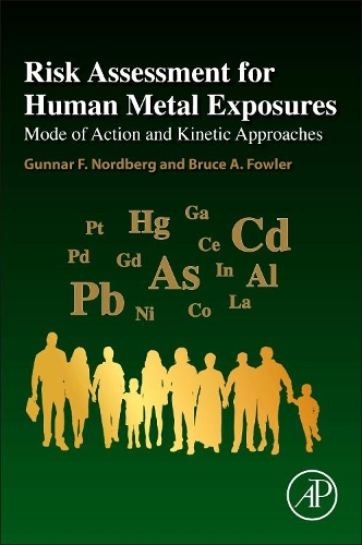 Бумажная книга «Risk Assessment for Human Metal Exposures: Mode of Action and Kinetic Approaches», авторов Брюс А. Фаулер, Гуннар Ф. Нордберг - фото №1