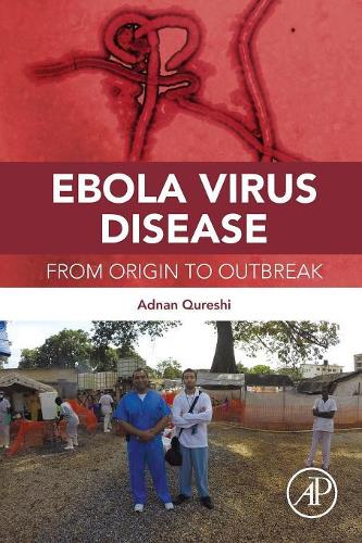 Бумажная книга «Ebola Virus Disease: From Origin to Outbreak», автор Adnan I. Qureshi - фото №1