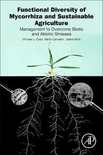 Бумажная книга «Functional Diversity of Mycorrhiza and Sustainable Agriculture: Management to Overcome Biotic and Abiotic Stresses», авторов Исабель Брито, Майкл Дж. Госс, Марио Карвальо - фото №1