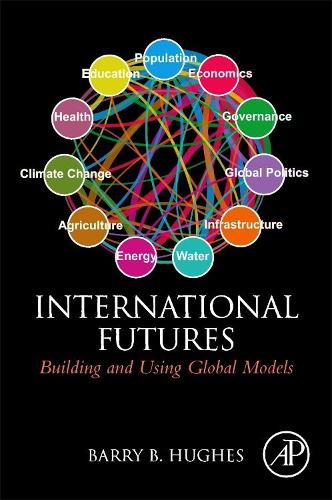 Бумажная книга «International Futures: Building and Using Global Models», автор Барри Б. Хьюз - фото №1