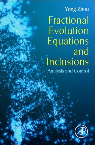 [object Object] «Fractional Evolution Equations and Inclusions: Analysis and Control», автор Йонг Чжоу - фото №1