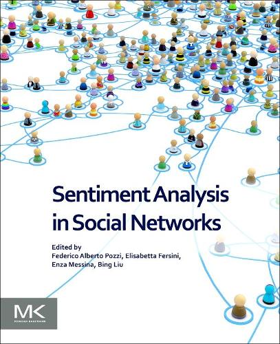 [object Object] «Sentiment Analysis in Social Networks», авторів Бін Лю, Елізабетта Ферсіні, Енза Мессіна, Федеріко Альберто Поцці - фото №1