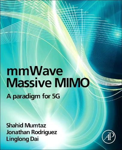 [object Object] «mmWave Massive MIMO: A Paradigm for 5G», авторов Джонатан Родригес, Линьлун Дай, Шахид Мумтаз - фото №1