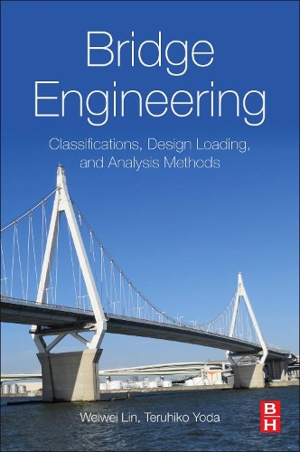 Паперова книга «Bridge Engineering: Classifications, Design Loading, and Analysis Methods», авторів Терухіко Йода, Вейвей Лін - фото №1