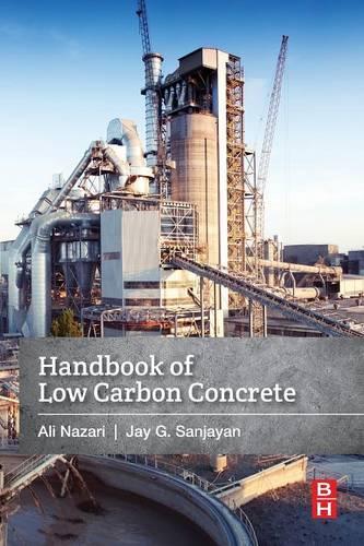 Бумажная книга «Handbook of Low Carbon Concrete», авторов Али Назари, Джей Г. Санджаян - фото №1