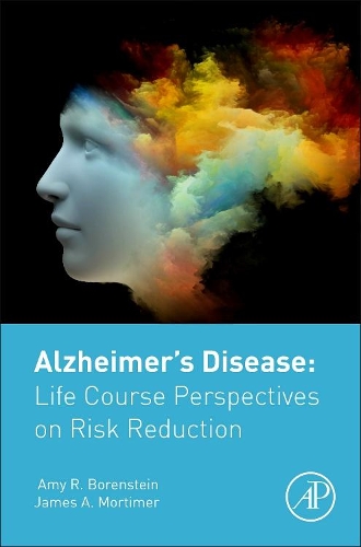 Бумажная книга «Alzheimer's Disease: Life Course Perspectives on Risk Reduction», авторов Эми Боренштейн, Джеймс Мортимер - фото №1