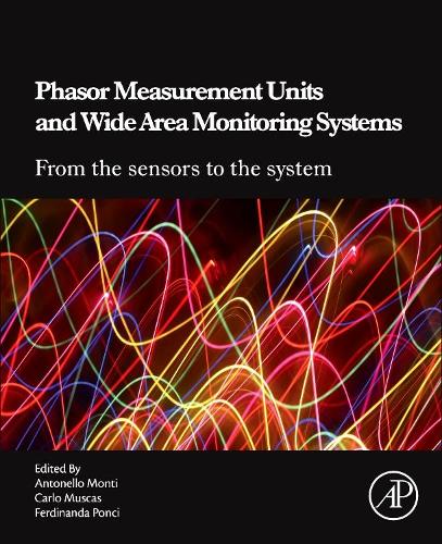 Бумажная книга «Phasor Measurement Units and Wide Area Monitoring Systems», авторов Антонелло Монти, Карло Маскас, Фердинанда Пончи - фото №1
