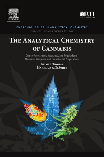 Бумажная книга «The Analytical Chemistry of Cannabis: Quality Assessment, Assurance, and Regulation of Medicinal Marijuana and Cannabinoid Preparations», авторов Брайан Ф. Томас, Махмуд А. Эль-Сохли - фото №1