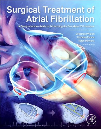 Бумажная книга «Surgical Treatment of Atrial Fibrillation: A Comprehensive Guide to Performing the Cox Maze IV Procedure», авторов Кристиан Землин, Джонатан Филпотт, Ральф Дж. Дамиано - фото №1
