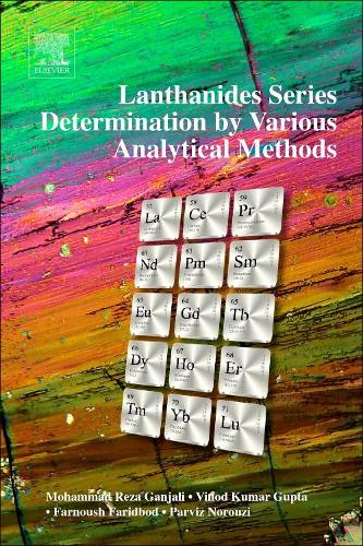 [object Object] «Lanthanides Series Determination by Various Analytical Methods», авторов Фарнуш Фаридбод, Мохаммад Реза Ганджали, Парвиз Норузи, Винод Кумар Гупта - фото №1