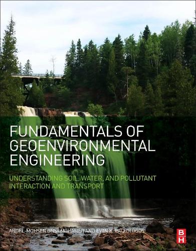 Бумажная книга «Fundamentals of Geoenvironmental Engineering: Understanding Soil, Water, and Pollutant Interaction and Transport», авторов Абдель-Мохсен О. Мохамед, Эван К. Палеологос - фото №1