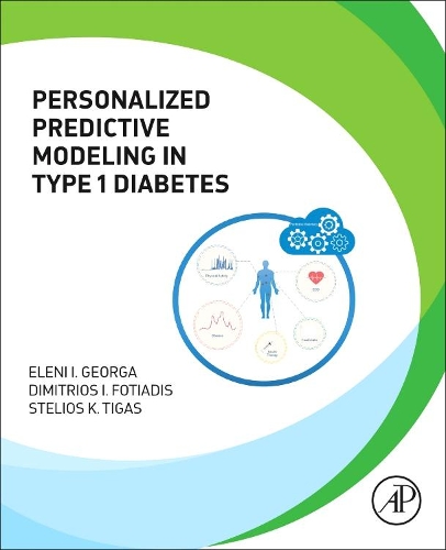 Бумажная книга «Personalized Predictive Modeling in Type 1 Diabetes», авторов Димитриос И Фотиадис, Элени И. Георга, Стелиос К. Тигас - фото №1