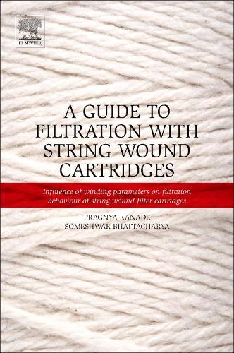 Бумажная книга «A Guide to Filtration with String Wound Cartridges: Influence of Winding Parameters on Filtration Behaviour of String Wound Filter Cartridges», авторов Праджня С. Канаде, Сомешвар С. Бхаттачарья - фото №1