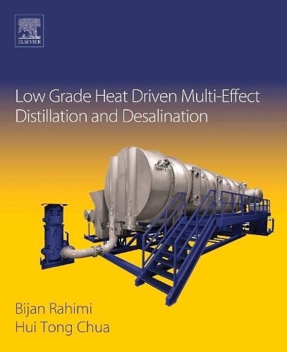 Бумажная книга «Low Grade Heat Driven Multi-Effect Distillation and Desalination», авторов Бижан Рахими, Хуэй Тонг Чуа - фото №1