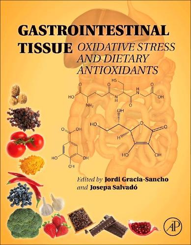 Паперова книга «Gastrointestinal Tissue: Oxidative Stress and Dietary Antioxidants», авторів Жорді Грасія-Санчо, М. Хосепа Сальвадо - фото №1