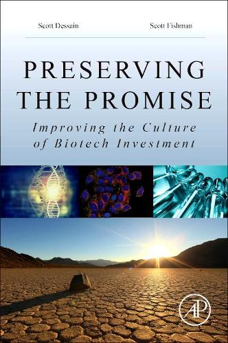 Бумажная книга «Preserving the Promise: Improving the Culture of Biotech Investment», авторов Скотт Дессейн, Скотт Э. Фишман - фото №1
