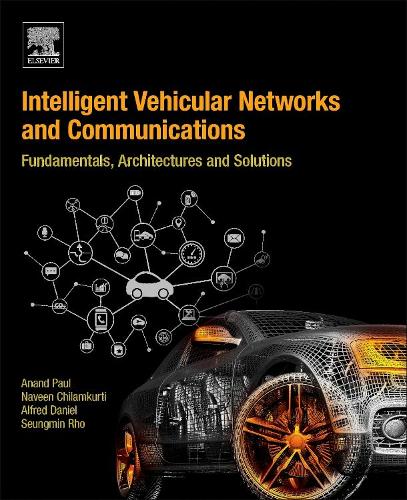 [object Object] «Intelligent Vehicular Networks and Communications: Fundamentals, Architectures and Solutions», авторов Альфред Дэниел, Ананд Пол, Навин Чиламкурти, Сынмин Ро - фото №1