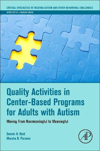 Паперова книга «Quality Activities in Center-Based Programs for Adults with Autism: Moving from Nonmeaningful to Meaningful», авторів Денніс Х. Рід, Марша Б. Парсонс - фото №1