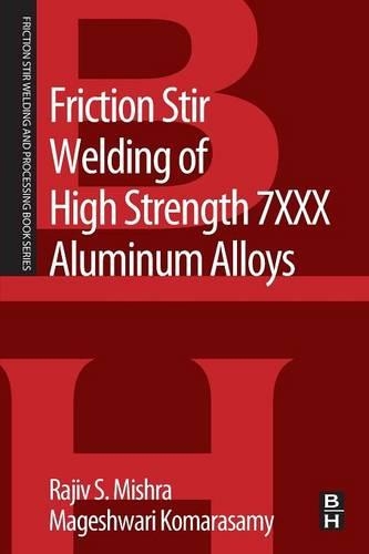 Бумажная книга «Friction Stir Welding of High Strength 7XXX Aluminum Alloys», авторов Магешвари Комарасами, Раджив С. Мишра - фото №1