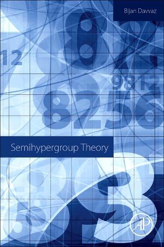 [object Object] «Semihypergroup Theory», автор Бижан Давваз - фото №1