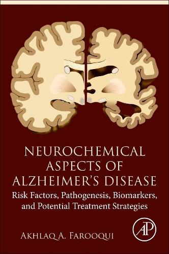 Бумажная книга «Neurochemical Aspects of Alzheimer's Disease: Risk Factors, Pathogenesis, Biomarkers, and Potential Treatment Strategies», автор Ахлак А. Фаруки - фото №1