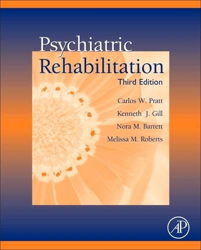 Бумажная книга «Psychiatric Rehabilitation», авторов Карлос В. Пратт, Кеннет Дж. Гилл, Мелисса М. Робертс, Нора М. Барретт - фото №1