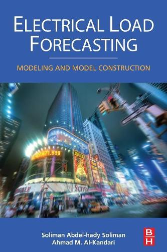 Бумажная книга «Electrical Load Forecasting: Modeling and Model Construction», авторов Ахмад Мохаммад Аль-Кандари, С.А. Солиман - фото №1